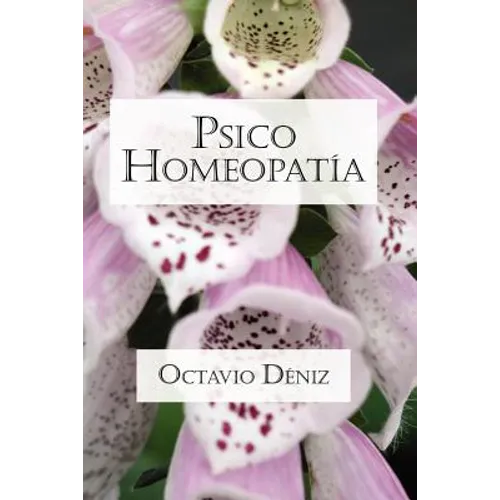 Psico-Homeopatía. Remedios para la mente y el corazón