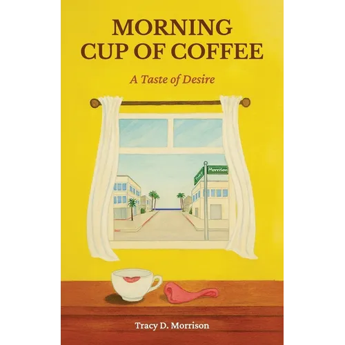 Morning Cup of Coffee, A Taste of Desire