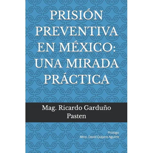 Prisión Preventiva En México: Una Mirada Práctica