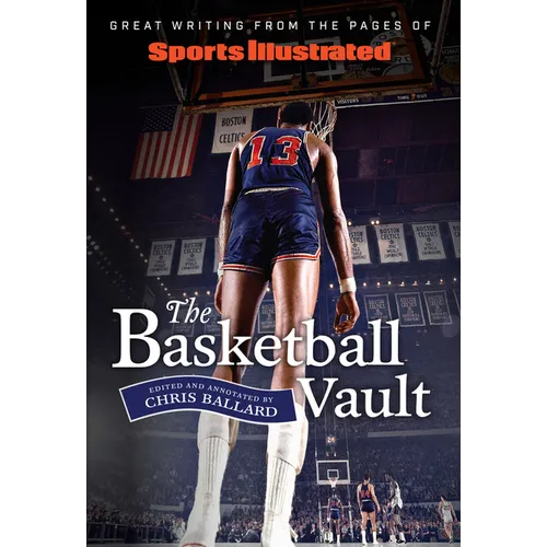 Sports Illustrated the Basketball Vault: Great Writing from the Pages of Sports Illustrated