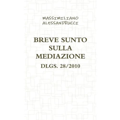 Breve Sunto Sulla Mediazione Dlgs. 28/2010