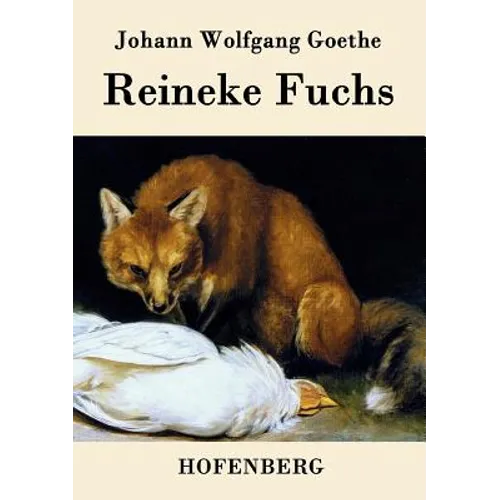 Reineke Fuchs: In zwölf Gesängen