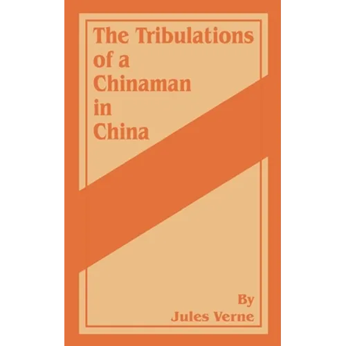 The Tribulations of a Chinaman in China