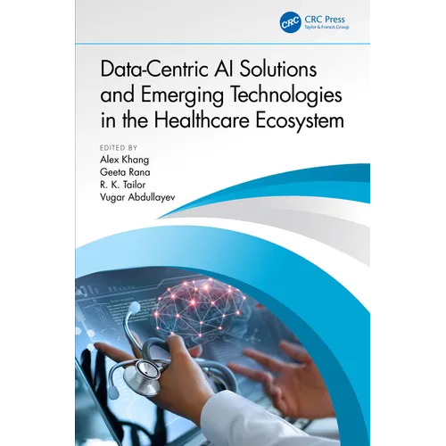 Data-Centric AI Solutions and Emerging Technologies in the Healthcare Ecosystem