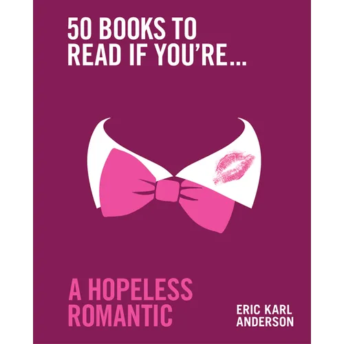 50 Books to Read If You're a Hopeless Romantic