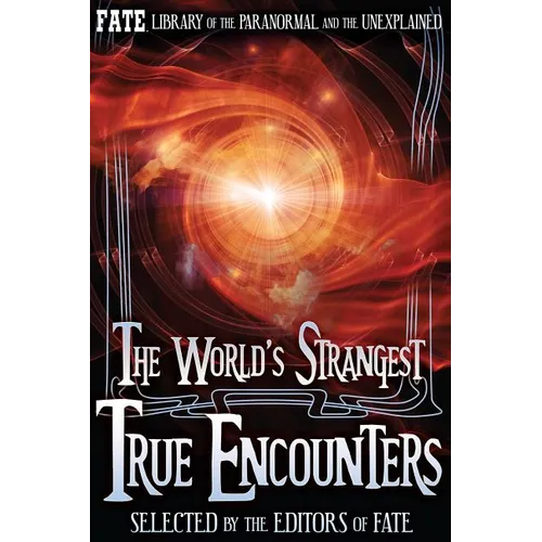The World's Strangest True Encounters