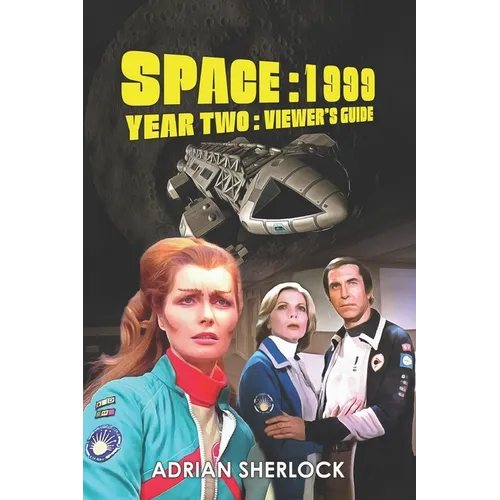 Space: 1999 Year Two Viewer's Guide Second Edition