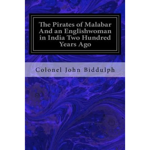 The Pirates of Malabar And an Englishwoman in India Two Hundred Years Ago