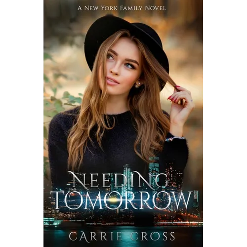 Needing Tomorrow: A New York Family Series