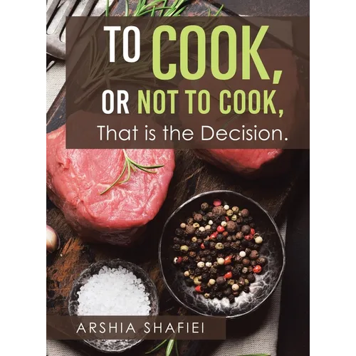 To Cook, or Not To Cook, That is the Decision.