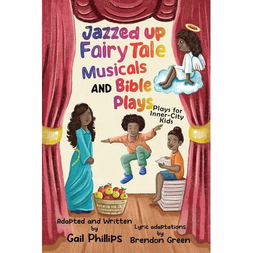 Jazzed Up Fairy Tale Musicals and Bible Plays: Plays for Inner-City Kids