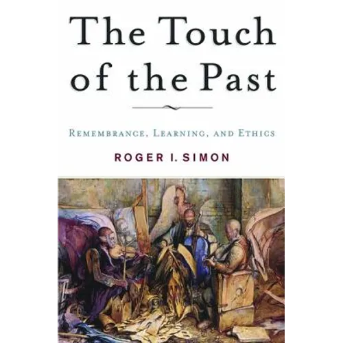 The Touch of the Past: Remembrance, Learning and Ethics