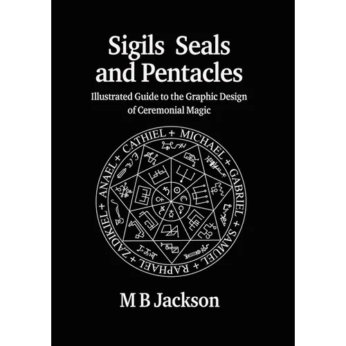Sigils, Seals and Pentacles