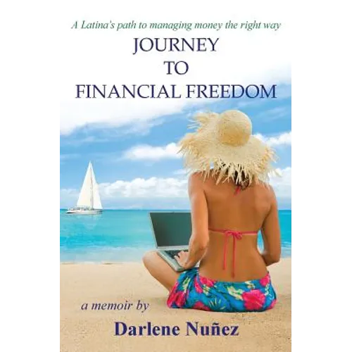 Journey to Financial Freedom: A Latina's path to managing money the right way