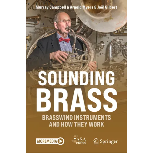 Sounding Brass: Brasswind Instruments and How They Work