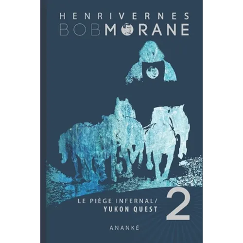 Bob Morane: Le Piege Infernal/2: Yukon Quest