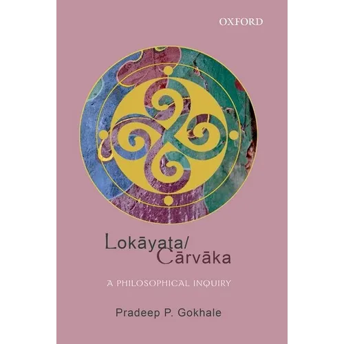 Lokāyata/Cārvāka: A Philosophical Inquiry