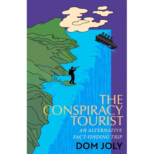 The Conspiracy Tourist: Travels Through a Strange World