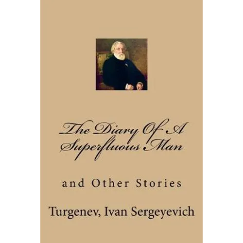 The Diary Of A Superfluous Man: and Other Stories