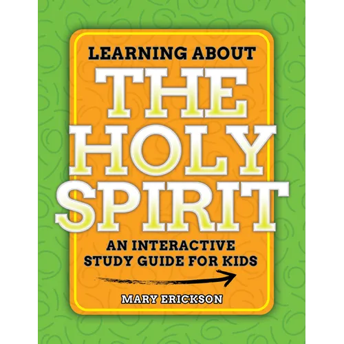Learning about the Holy Spirit: An Interactive Study Guide for Kids