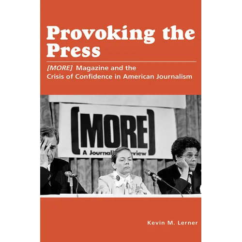 Provoking the Press: (More) Magazine and the Crisis of Confidence in American Journalism