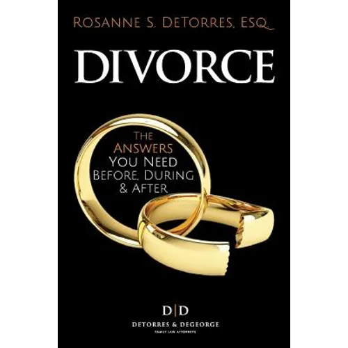 Divorce: The Answers you Need - Before, During & After