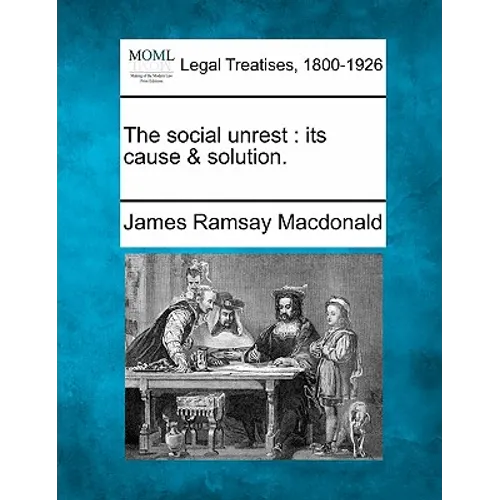 The Social Unrest: Its Cause & Solution.