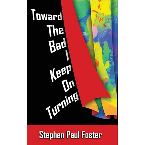 Toward the Bad I Keep on Turning