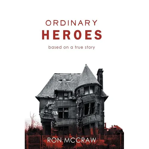 Ordinary Heroes: Based on a True Story
