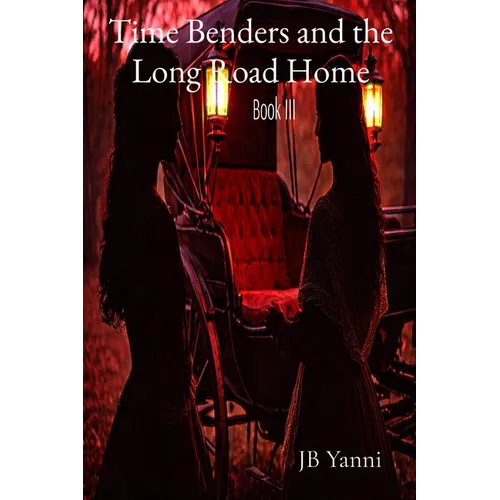 Time Benders and the Long Road Home: Book III
