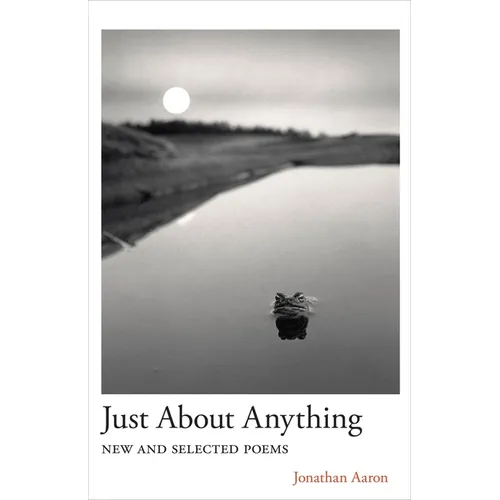 Just about Anything: New and Selected Poems