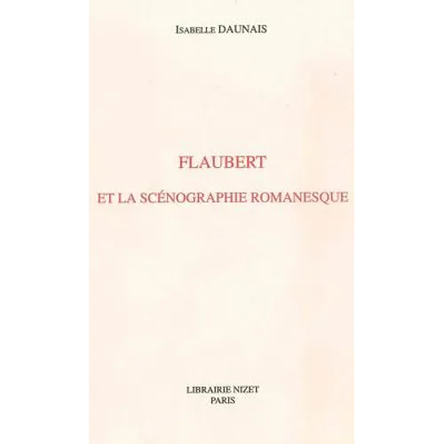 Flaubert Et La Scenographie Romanesque