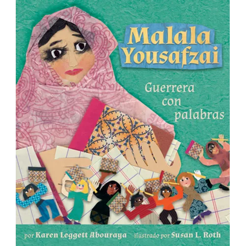 Malala Yousafzai: Guerrera Con Palabras = Malala Yousafzai
