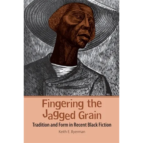 Fingering the Jagged Grain: Tradition and Form in Recent Black Fiction