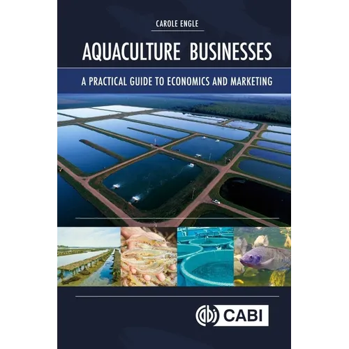Aquaculture Businesses: A Practical Guide to Economics and Marketing