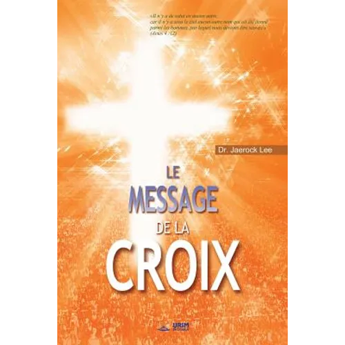 Le Message de la Croix: The Message of the Cross (French)