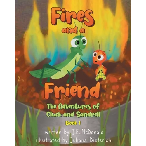Fires and a Friend: The Adventures of Cluck and Sandrell