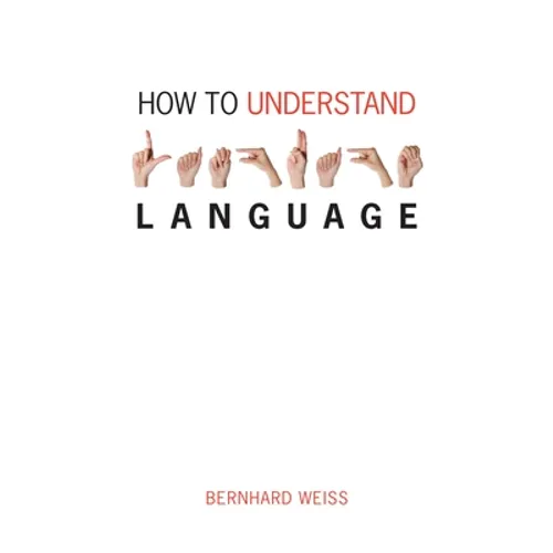 How to Understand Language: A Philosophical Inquiry