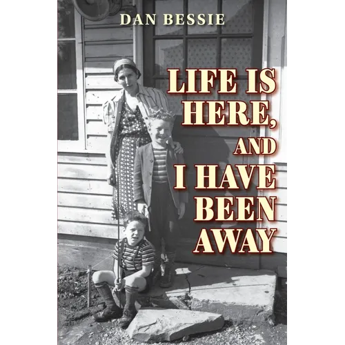 Life Is Here, and I Have Been Away