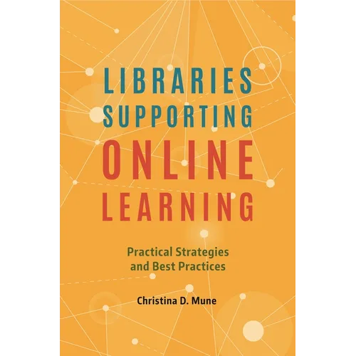 Libraries Supporting Online Learning: Practical Strategies and Best Practices
