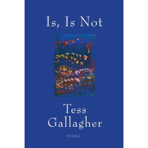 Is, Is Not: Poems