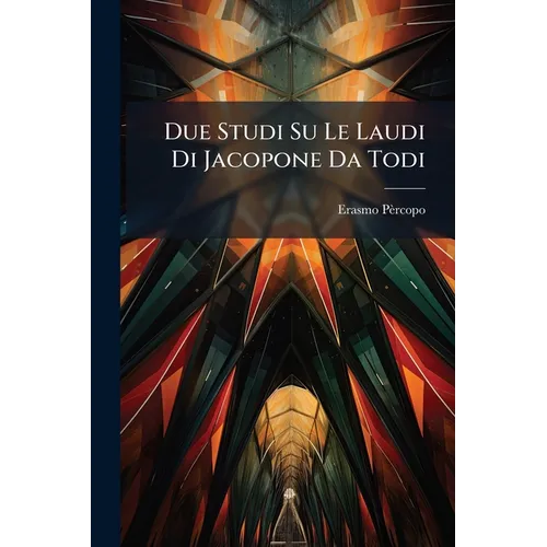 Due Studi Su Le Laudi Di Jacopone Da Todi