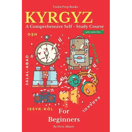Kyrgyz for Beginners: A Comprehensive Self-Study Course