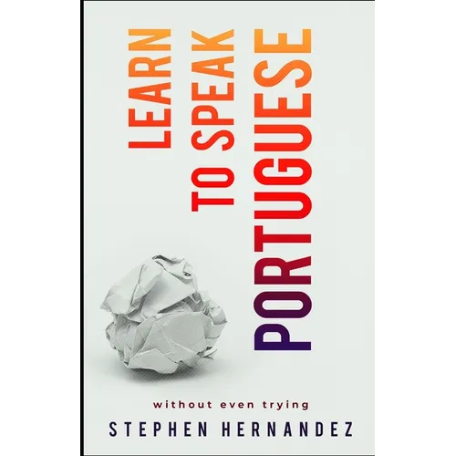 Learn To Speak Portuguese: without even trying