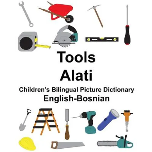 English-Bosnian Tools/Alati Children's Bilingual Picture Dictionary