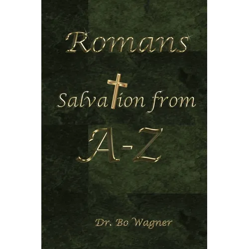 Romans: Salvation From A-Z