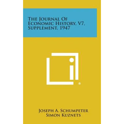 The Journal of Economic History, V7, Supplement, 1947
