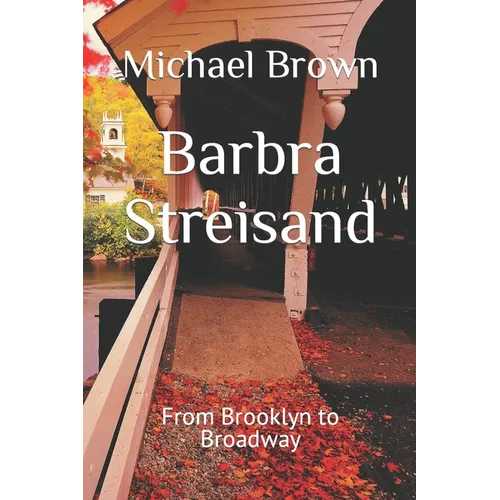 Barbra Streisand: From Brooklyn to Broadway