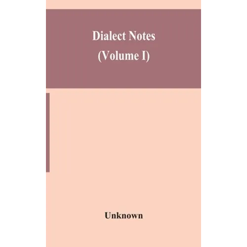 Dialect Notes (Volume I)