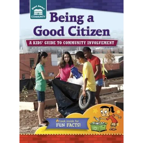 Being a Good Citizen: A Kids' Guide to Community Involvement